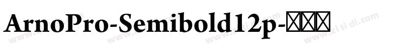 ArnoPro-Semibold12p字体转换