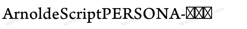 ArnoldeScriptPERSONA字体转换