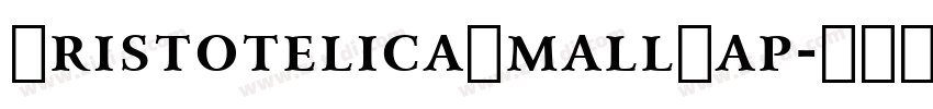 AristotelicaSmallCap字体转换 AristotelicaSmallCap字体转换