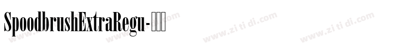SpoodbrushExtraRegu字体转换