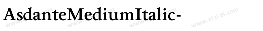 AsdanteMediumItalic字体转换 AsdanteMediumItalic字体转换