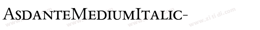 AsdanteMediumItalic字体转换 AsdanteMediumItalic字体转换
