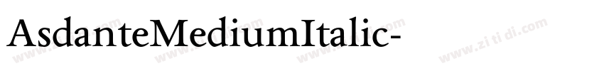 AsdanteMediumItalic字体转换 AsdanteMediumItalic字体转换