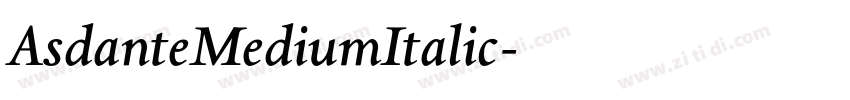 AsdanteMediumItalic字体转换 AsdanteMediumItalic字体转换