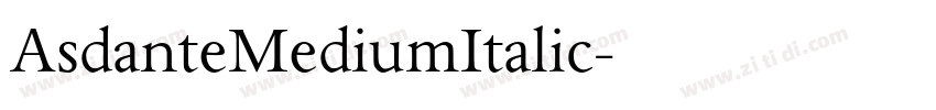 AsdanteMediumItalic字体转换 AsdanteMediumItalic字体转换