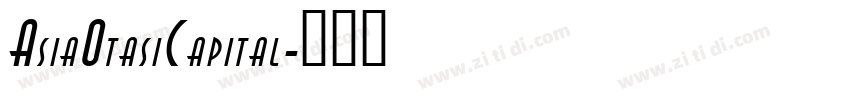 AsiaOtasiCapital字体转换