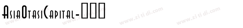 AsiaOtasiCapital字体转换
