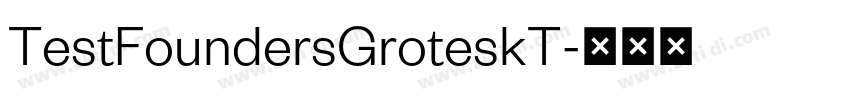 TestFoundersGroteskT字体转换