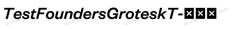 TestFoundersGroteskT字体转换