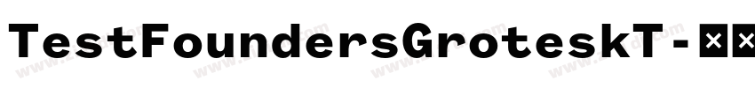 TestFoundersGroteskT字体转换