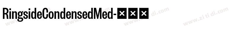 RingsideCondensedMed字体转换 RingsideCondensedMed字体转换