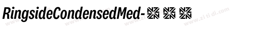 RingsideCondensedMed字体转换 RingsideCondensedMed字体转换