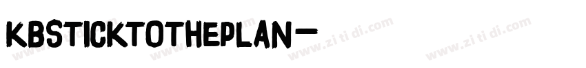 kbsticktotheplan字体转换