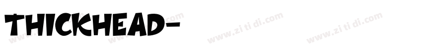 Thickhead字体转换