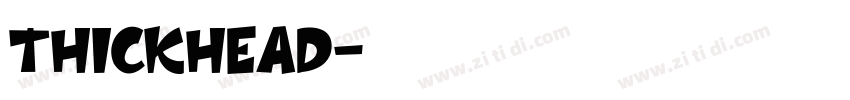 Thickhead字体转换