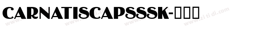 CarnatiSCapsSSK字体转换