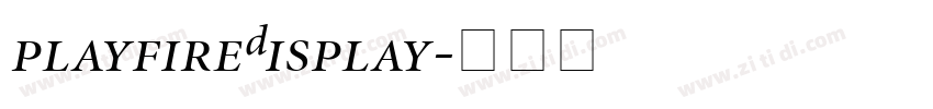 playfireDisplay字体转换