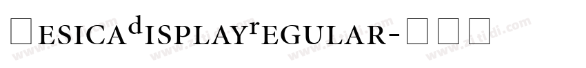 JesicaDisplayRegular字体转换 JesicaDisplayRegular字体转换