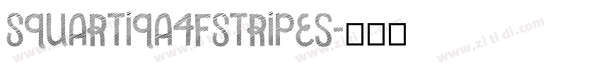 Squartiqa4FStripes字体转换