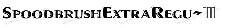 SpoodbrushExtraRegu字体转换
