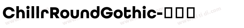 ChillrRoundGothic字体转换 ChillrRoundGothic字体转换