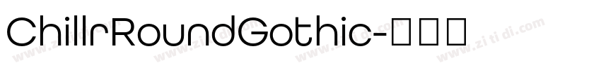 ChillrRoundGothic字体转换 ChillrRoundGothic字体转换
