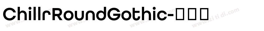 ChillrRoundGothic字体转换 ChillrRoundGothic字体转换