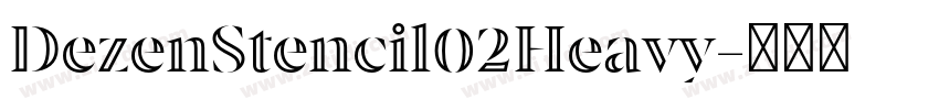 DezenStencil02Heavy字体转换