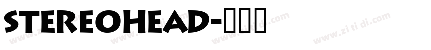 stereohead字体转换