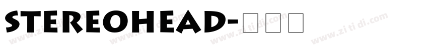 stereohead字体转换