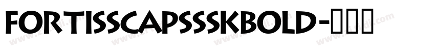 FortisSCapsSSKBold字体转换