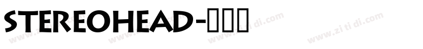 stereohead字体转换