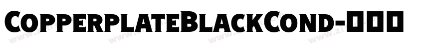 CopperplateBlackCond字体转换