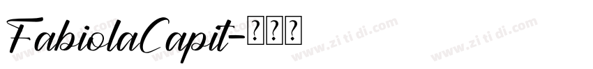 FabiolaCapit字体转换 FabiolaCapit字体转换