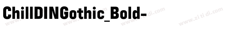 ChillDINGothic_Bold字体转换 ChillDINGothic_Bold字体转换