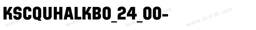 KSCQUHALKB0_24_00字体转换