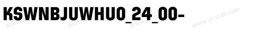 KSWNBJUWHU0_24_00字体转换
