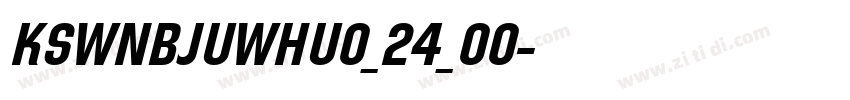 KSWNBJUWHU0_24_00字体转换