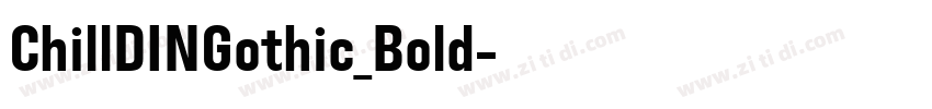 ChillDINGothic_Bold字体转换 ChillDINGothic_Bold字体转换