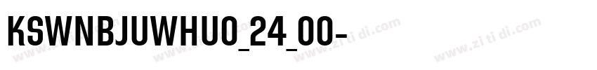 KSWNBJUWHU0_24_00字体转换