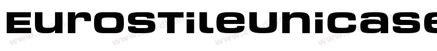 EurostileUnicase字体转换
