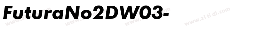 FuturaNo2DW03字体转换 FuturaNo2DW03字体转换
