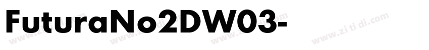 FuturaNo2DW03字体转换 FuturaNo2DW03字体转换