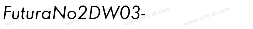 FuturaNo2DW03字体转换 FuturaNo2DW03字体转换