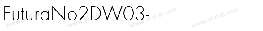 FuturaNo2DW03字体转换 FuturaNo2DW03字体转换
