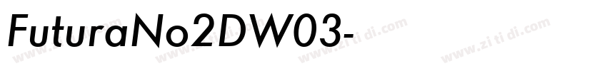 FuturaNo2DW03字体转换 FuturaNo2DW03字体转换