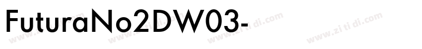 FuturaNo2DW03字体转换 FuturaNo2DW03字体转换