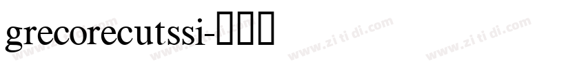 grecorecutssi字体转换