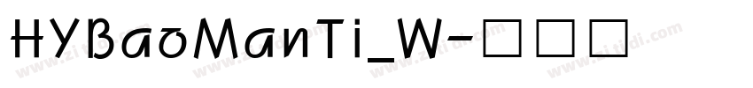 HYBaoManTi_W字体转换