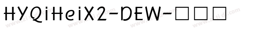 HYQiHeiX2-DEW字体转换